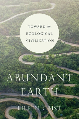 Abundant Earth: Toward an Ecological Civilization - Paperback | Diverse Reads