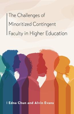 The Challenges of Minoritized Contingent Faculty in Higher Education - Hardcover | Diverse Reads