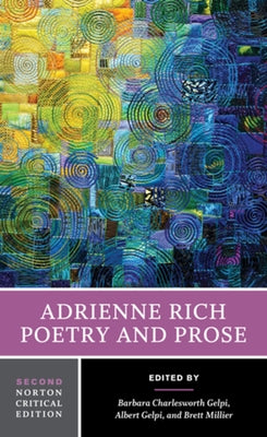 Adrienne Rich's Poetry and Prose: A Norton Critical Edition / Edition 2 - Paperback | Diverse Reads