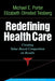Redefining Health Care: Creating Value-based Competition on Results / Edition 1 - Hardcover | Diverse Reads