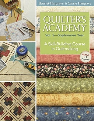 Quilter's Academy Vol. 2 - Sophomore Year: A Skill-Building Course In Quiltmaking - Paperback | Diverse Reads