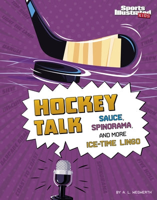 Hockey Talk: Sauce, Spinorama, and More Ice-Time Lingo - Hardcover | Diverse Reads