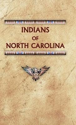 Indians of North Carolina - Hardcover | Diverse Reads