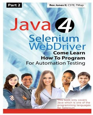 (Part 2) Java 4 Selenium WebDriver: Come Learn How To Program For Automation Testing (Black & White Edition) - Paperback | Diverse Reads