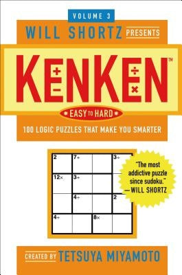 Will Shortz Presents KenKen Easy to Hard Volume 3: 100 Logic Puzzles That Make You Smarter - Paperback | Diverse Reads