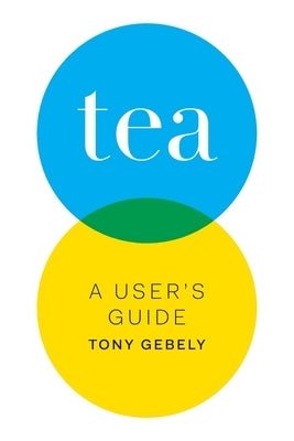 Tea: A User's Guide - Paperback | Diverse Reads