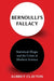 Bernoulli's Fallacy: Statistical Illogic and the Crisis of Modern Science - Hardcover | Diverse Reads