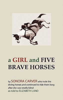 A Girl and Five Brave Horses - Hardcover | Diverse Reads