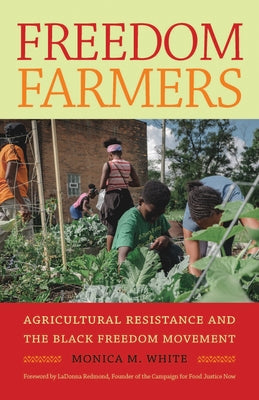 Freedom Farmers: Agricultural Resistance and the Black Freedom Movement - Paperback | Diverse Reads