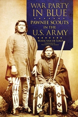 War Party in Blue: Pawnee Scouts in the U.S. Army - Hardcover | Diverse Reads
