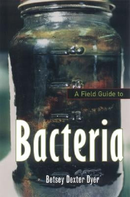 A Field Guide to Bacteria / Edition 1 - Paperback | Diverse Reads