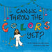 Can We Throw the Colors Yet? - Paperback | Diverse Reads
