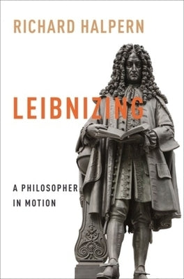 Leibnizing: A Philosopher in Motion - Paperback | Diverse Reads