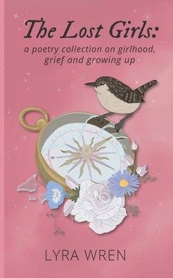 The Lost Girls: a poetry collection on girlhood, grief and growing up - Paperback | Diverse Reads