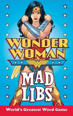 Wonder Woman Mad Libs: World's Greatest Word Game - Paperback | Diverse Reads