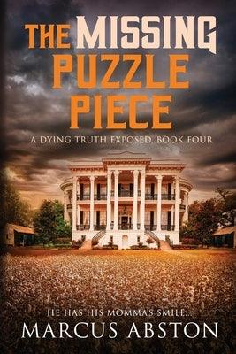 The Missing Puzzle Piece (A Dying Truth Exposed, Book Four) - Paperback | Diverse Reads