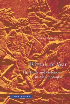Rituals of War: The Body and Violence in Mesopotamia - Hardcover | Diverse Reads