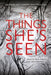 The Things She's Seen - Paperback | Diverse Reads