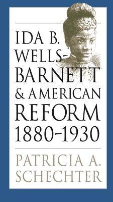 Ida B. Wells-Barnett and American Reform, 1880-1930 - Paperback | Diverse Reads