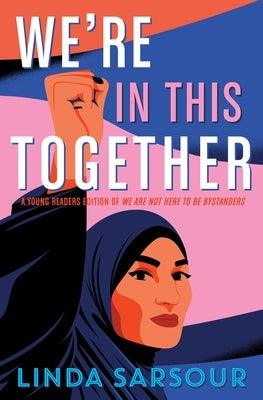 We're in This Together: A Young Readers Edition of We Are Not Here to Be Bystanders - Hardcover | Diverse Reads