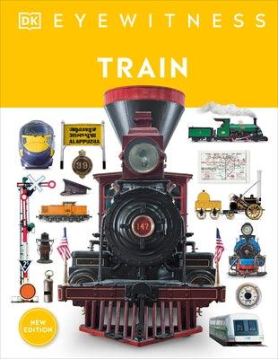 Eyewitness Train: Discover the Story of the Railroads - Hardcover | Diverse Reads