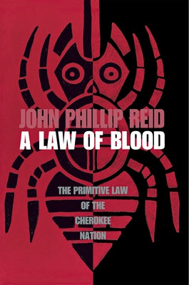 A Law of Blood: The Primitive Law of the Cherokee Nation / Edition 2 - Paperback | Diverse Reads