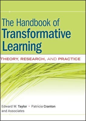 The Handbook of Transformative Learning: Theory, Research, and Practice / Edition 1 - Hardcover | Diverse Reads