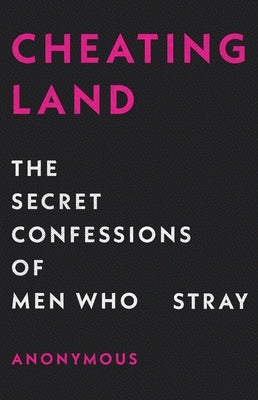 Cheatingland: The Secret Confessions of Men Who Stray - Hardcover | Diverse Reads