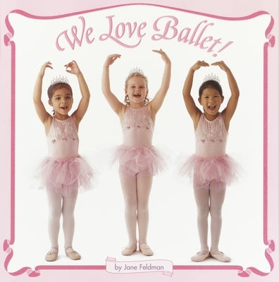 We Love Ballet! - Paperback | Diverse Reads