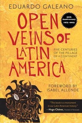 Open Veins of Latin America: Five Centuries of the Pillage of a Continent - Paperback | Diverse Reads