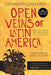 Open Veins of Latin America: Five Centuries of the Pillage of a Continent - Paperback | Diverse Reads