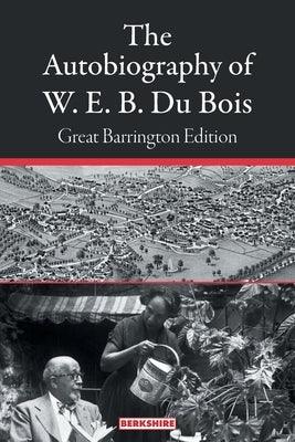 The Autobiography of W. E. B. Du Bois: Great Barrington Edition - Paperback | Diverse Reads