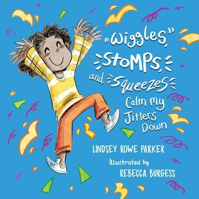 Wiggles, Stomps, and Squeezes Calm My Jitters Down - Paperback | Diverse Reads