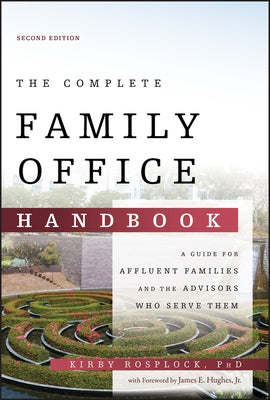 The Complete Family Office Handbook: A Guide for Affluent Families and the Advisors Who Serve Them - Hardcover | Diverse Reads