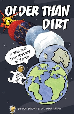 Older Than Dirt: A Wild but True History of Earth - Hardcover | Diverse Reads