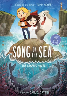 Song of the Sea: The Graphic Novel - Hardcover | Diverse Reads