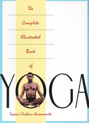 The Complete Illustrated Book of Yoga - Paperback | Diverse Reads