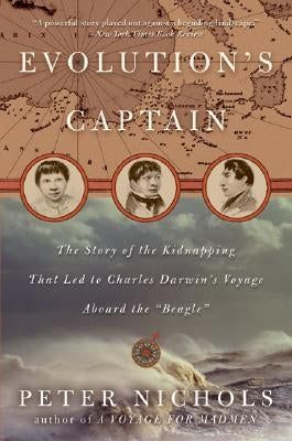 Evolution's Captain: The Story of the Kidnapping That Led to Charles Darwin's Voyage Aboard the Beagle - Paperback | Diverse Reads