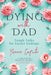 Dying With Dad: Tough Talks for Easier Endings - Hardcover | Diverse Reads