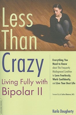 Less than Crazy: Living Fully with Bipolar II - Paperback | Diverse Reads