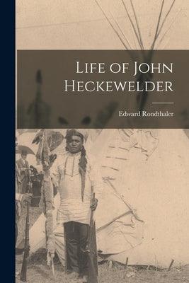 Life of John Heckewelder - Paperback | Diverse Reads