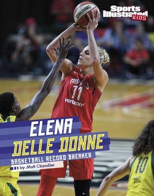 Elena Delle Donne: Basketball Record Breaker - Hardcover | Diverse Reads