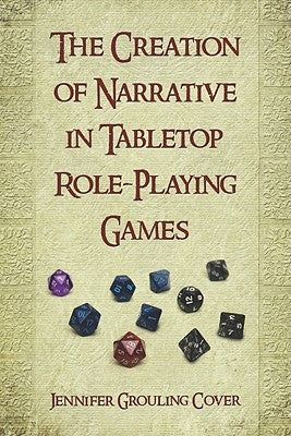 The Creation of Narrative in Tabletop Role-Playing Games - Paperback | Diverse Reads