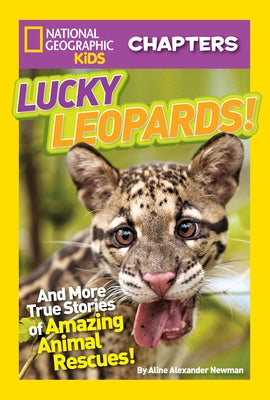 Lucky Leopards: And More True Stories of Amazing Animal Rescues (National Geographic Chapters Series) - Paperback | Diverse Reads