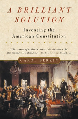 A Brilliant Solution: Inventing the American Constitution - Paperback | Diverse Reads