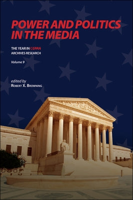 Power and Politics in the Media: The Year in C-SPAN Archives Research, Volume 9 - Hardcover | Diverse Reads