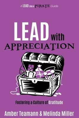 Lead with Appreciation: Fostering a Culture of Gratitude - Paperback | Diverse Reads