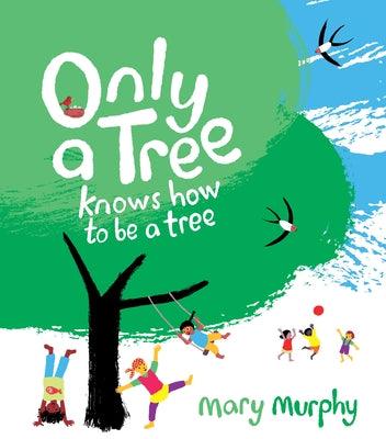 Only a Tree Knows How to Be a Tree - Hardcover | Diverse Reads