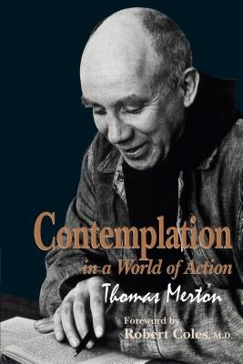 Contemplation in a World of Action: Second Edition, Restored and Corrected / Edition 2 - Paperback | Diverse Reads
