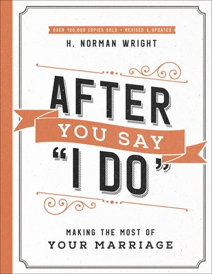 After You Say "I Do": Making the Most of Your Marriage - Paperback | Diverse Reads